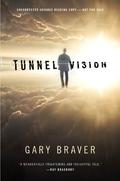 Tunnel Vision by Gary Braver