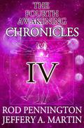 The Fourth Awakening Chronicles IV (The Fourth Awakening Chronicles #4) by Rod Pennington