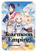 ティアムーン帝国物語II~断頭台から始まる、姫の転生逆転ストーリー~ (Tearmoon Empire Light Novel #2) by 餅月望