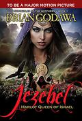 Jezebel: Harlot Queen of Israel  (Chronicles of the Watchers) by Brian Godawa