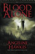 Blood Alone by Angeline Hawkes