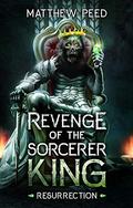 Revenge of the Sorcerer King: Resurrection by Matthew Peed
