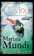 Mariah Mundi and the Ship of Fools (Mariah Mundi #3) by G.P. Taylor