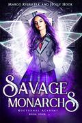 Savage Monarchs (Nocturnal Academy #4) by Holly Hook