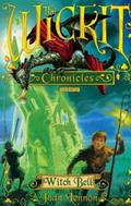 Witch Bell (Wickit Chronicles #4) by Joan Lennon
