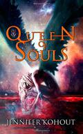 Queen of Souls by Jennifer Kohout