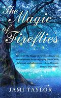 The Magic of Fireflies by Jami Taylor
