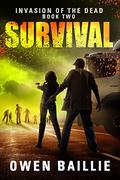 Survival (Invasion of the Dead #2) by Owen Baillie