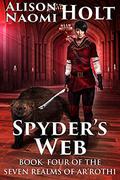 Spyder's Web  (Seven Realms of Ar'rothi Book 4) by Alison Naomi Holt