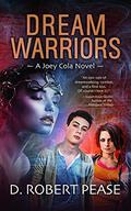 Dream Warriors (Joey Cola #1) by D. Robert Pease