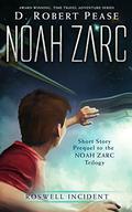 Roswell Incident (Noah Zarc #0.5) by D. Robert Pease