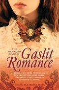 The Mammoth Book of Gaslit Romance by Ekaterina Sedia