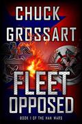 Fleet Opposed  (The Han Wars) by Chuck Grossart