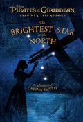 Pirates of the Caribbean: Dead Men Tell No Tales: The Brightest Star in the North: The Adventures of Carina Smyth by Meredith Rusu