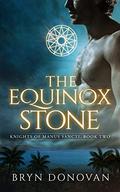 The Equinox Stone (Knights of Manus Sancti #2) by Bryn Donovan