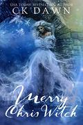Merry Chris Witch by C.K. Dawn