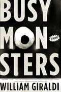 Busy Monsters by William Giraldi