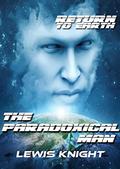 The Paradoxical Man  (Return to Earth) by Bard Constantine
