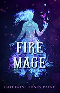 Fire Mage (Fire Dancer #2) by Catherine Jones Payne