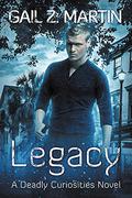 Legacy (Deadly Curiosities #5) by Gail Z. Martin