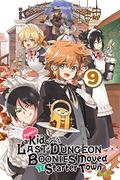 Suppose a Kid from the Last Dungeon Boonies Moved to a Starter Town, Vol. 9 (Suppose a Kid from the Last Dungeon Boonies Moved to a Starter Town Light Novel #9) by Toshio Satou