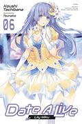 Date A Live, Vol. 6 (デート・ア・ライブ / Date A Live #6) by Tsunako
