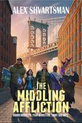 The Middling Affliction (Conradverse Chronicles #1) by Alex Shvartsman
