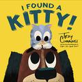 I Found a Kitty! (Can I Be Your Dog? #2) by Troy Cummings