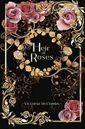 Heir of Roses  (The Storyteller's Series) by Victoria McCombs