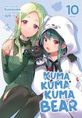 Kuma Kuma Kuma Bear  (Light Novel) Vol. 10 by Kumanano