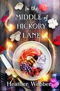 In the Middle of Hickory Lane by Heather Webber