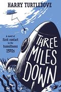 Three Miles Down by Harry Turtledove