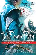 The Flower Path: A Legend of the Five Rings Novel by Josh Reynolds