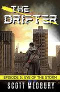 Eye of the Storm: An America Falls Thriller (The Drifter #5) by Scott Medbury