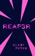 Reap3r by Eliot Peper