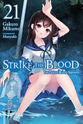 Strike the Blood, Vol. 21  (light novel): The Twelve Blood Servants by Gakuto Mikumo