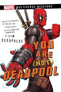 You Are  (Not) Deadpool: A Marvel: Multiverse Missions Adventure Gamebook by Tim Dedopulos