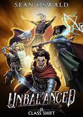 Unbalanced: A LitRPG Adventure (Class Shift #2) by Sean Oswald