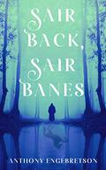 Sair Back, Sair Banes by Anthony Engebretson