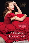 A Phantom Enchantment (Unbound #3) by Eve Marie Mont