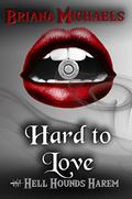 Hard to Love by Briana Michaels