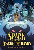 Spark and the League of Ursus (Spark #1) by Robert Repino