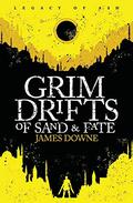 Grim Drifts of Sand & Fate: Legacy of Ash by James Downe