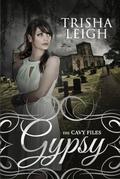 Gypsy (The Cavy Files, Book #1) by Trisha Leigh