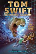 The Virtual Vandal (Tom Swift: Inventors' Academy #4) by Victor Appleton