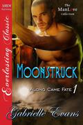 Moonstruck (Along Came Fate #1) by Gabrielle Evans