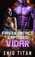 Vidar (First Contact Captives #1) by Enid Titan