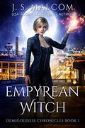 Empyrean Witch (Demigoddess Chronicles #1) by J.S. Malcom