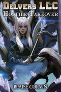 Delvers LLC: Hostile Takeover by Blaise Corvin