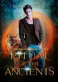 Ritual of the Ancients (Changing Bodies #1) by Roan Rosser